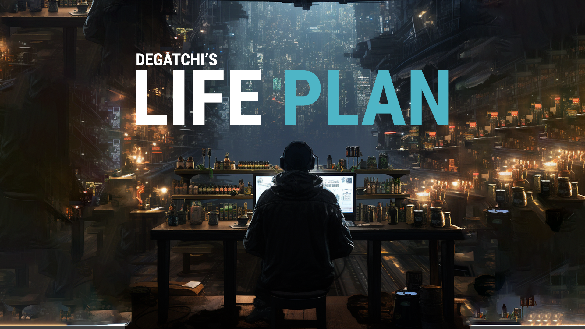 DeGatchi's Life Plan